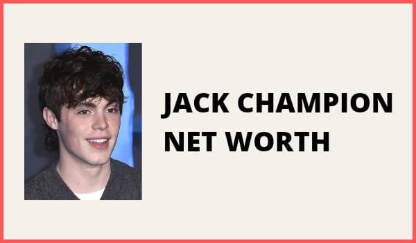 Jack Champion Net Worth