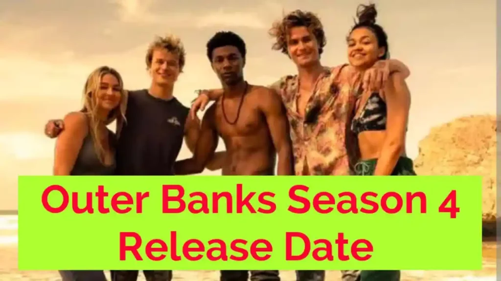 The Outer Banks Season 4 Release Date