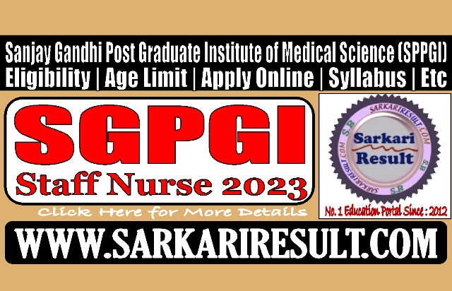 Sarkari Result SGPGI Staff Nurse Recruitment 2023